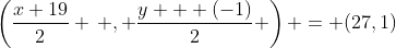 \left(\frac{x+19}{2} \, , \frac{y + (-1)}{2} \right) = (27,1)