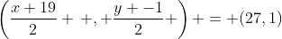 \left(\frac{x+19}{2} \, , \frac{y -1}{2} \right) = (27,1)