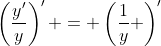 \left(\frac{y'}{y}\right)' = \left(\frac{1}{y} \right)'