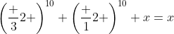 \left(\frac 32 \right)^{10} \left(\frac 12 \right)^{10} x=x
