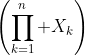 \left(\prod_{k=1}^{n} X_k\right)