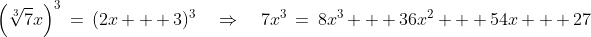 \left(\sqrt[3]{7}x\right)^3\:=\:(2x + 3)^3\quad\Rightarrow\quad7x^3\:=\:8x^3 + 36x^2 + 54x + 27
