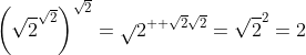 \left(\sqrt2^{\sqrt2}\right)^{\sqrt2}={\sqrt{}2}^{  \sqrt{2}\sqrt{2}}=\sqrt2^2=2