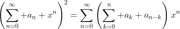 \left(\sum_{n=0}^\infty a_n x^n\right)^2=\sum_{n=0}^\infty\left(\sum_{k=0}^n a_k a_{n-k}\right)x^n