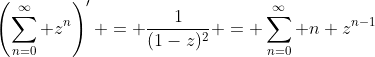 \left(\sum_{n=0}^{\infty} z^n\right)' = \frac{1}{(1-z)^2} = \sum_{n=0}^{\infty} n z^{n-1}