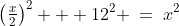 \left(\tfrac{x}{2}\right)^2 + 12^2 \:=\:x^2