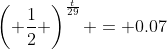 \left( \frac{1}{2} \right)^{\frac{t}{29}} = 0.07