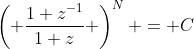\left( \frac{1+z^{-1}}{1+z} \right)^N = C