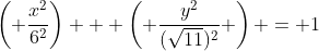 \left( \frac{x^2}{6^2}\right) + \left( \frac{y^2}{(\sqrt{11})^2} \right) = 1