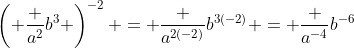 \left( \frac {a^2}{b^3} \right)^{-2} = \frac {a^{2(-2)}}{b^{3(-2)}} = \frac {a^{-4}}{b^{-6}}