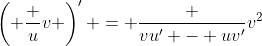 \left( \frac {u}{v} \right)' = \frac {vu' - uv'}{v^2}