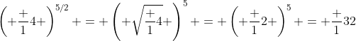 \left( \frac 14 \right)^{5/2} = \left( \sqrt{\frac 14} \right)^5 = \left( \frac 12 \right)^5 = \frac 1{32}