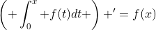 \left( \int_0^x f(t)dt \right) '=f(x)