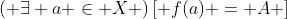 \left( {\exists a \in X} \right)\left[ {f(a) = A} \right]