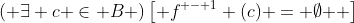 \left( {\exists c \in B} \right)\left[ {f^{ - 1} (c) = \emptyset } \right]
