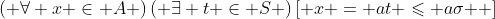 \left( {\forall x \in A} \right)\left( {\exists t \in S} \right)\left[ {x = at \leqslant a\sigma } \right]