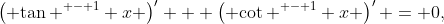 \left( {\tan ^{ - 1} x} \right)' + \left( {\cot ^{ - 1} x} \right)' = 0,
