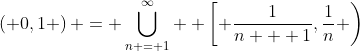 \left( {0,1} \right) = \bigcup\limits_{n = 1}^\infty  {\left[ {\frac{1}{{n + 1}},\frac{1}{n}} \right)}