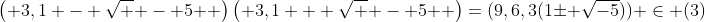 \left( {3,1 - \sqrt { - 5} } \right)\left( {3,1 + \sqrt { - 5} } \right)=(9,6,3(1\pm \sqrt{-5})) \in (3)