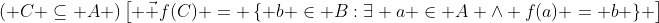 \vec f:P\left( A \right) \mapsto P\left( B \right),\;\left( {C \subseteq A} \right)\left[ {\vec f(C) = \left\{ {b \in B:\exists a \in A \wedge f(a) = b} \right\}} \right]