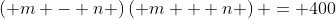 \left( {m - n} \right)\left( {m + n} \right) = 400