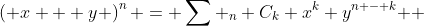 \left( {x + y} \right)^n = \sum\limits_{}^{} {_n C_k x^k y^{n - k} } 