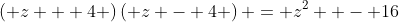 \left( {z + 4} \right)\left( {z - 4} \right) = z^2  - 16