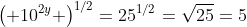 \left( 10^{2y} \right)^{1/2}=25^{1/2}=\sqrt{25}=5