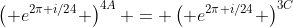 \left( e^{2\pi i/24} \right)^{4A} = \left( e^{2\pi i/24} \right)^{3C}