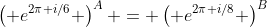 \left( e^{2\pi i/6} \right)^A = \left( e^{2\pi i/8} \right)^B