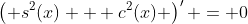 \left( s^2(x) + c^2(x) \right)' = 0