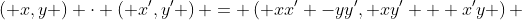 \left( x,y \right) \cdot \left( x',y' \right) = \left( xx' -yy', xy' + x'y \right) ~ \forall x,x',y,y' \in k