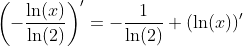 \left(-\frac{\ln(x)}{\ln(2)}\right)'=-\frac{1}{\ln(2)} \left(\ln(x)\right)'