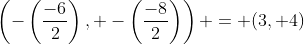 \left(-\left(\frac{-6}{2}\right), -\left(\frac{-8}{2}\right)\right) = (3, 4)