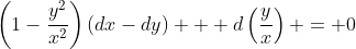 \left(1-\dfrac{y^2}{x^2}\right)(dx-dy) + d\left(\dfrac{y}{x}\right) = 0