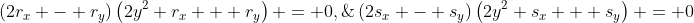 \left(2r_x - r_y\right)\left(2y^2 r_x + r_y\right) = 0,\;\;\;\left(2s_x - s_y\right)\left(2y^2 s_x + s_y\right) = 0