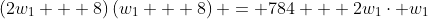 \left(2w_1 + 8\right)\left(w_1 + 8\right) = 784 + 2w_1\cdot w_1