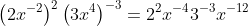\left(2x^{-2}\right)^{2}\left(3x^4\right)^{-3}=2^2x^{-4}3^{-3}x^{-12}