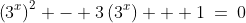 \left(3^x\right)^2 - 3\left(3^x\right) + 1\:=\:0