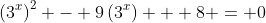\left(3^x\right)^2 - 9\left(3^x\right) + 8 = 0
