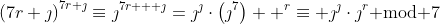 \left(7r+\jmath\right)^{7r+\jmath}\equiv\jmath^{7r  +\jmath}=\jmath^{\jmath}\cdot\left(\jmath^7\right)  ^r\equiv \jmath^\jmath\cdot\jmath^r\text{ mod }7