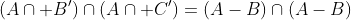 \left(A\cap B'\right)\cap\left(A\cap C'\right)=\left(A-B\right)\cap\left(A-B\right)