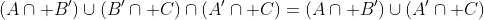 \left(A\cap B'\right)\cup\left(B'\cap C\right)\cap\left(A'\cap C\right)=\left(A\cap B'\right)\cup\left(A'\cap C\right)