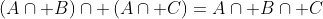 \left(A\cap B\right)\cap \left(A\cap C\right)=A\cap B\cap C