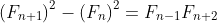 \left(F_{n+1}\right)^2-\left(F_n\right)^2=F_{n-1}F_{n+2}
