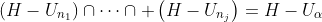 \left(H-U_{n_1}\right)\cap\cdots\cap \left(H-U_{n_j}\right)=H-U_\alpha