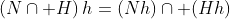 \left(N\cap H\right)h=(Nh)\cap (Hh)