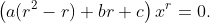 \left(a(r^2-r)+br+c\right)x^{r}=0.