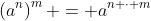 \left(a^n\right)^m = a^{n \cdot m}