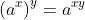 \left(a^x\right)^y=a^{xy}